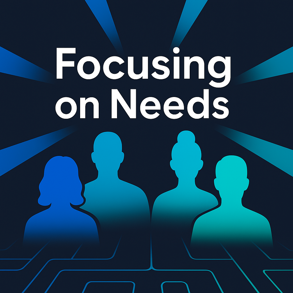 ๐ฏ Focus on Needs
